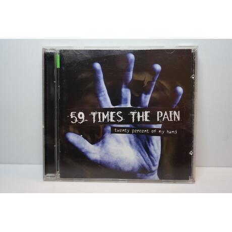 59 Times The Pain: Twenty Percent Of My Hand